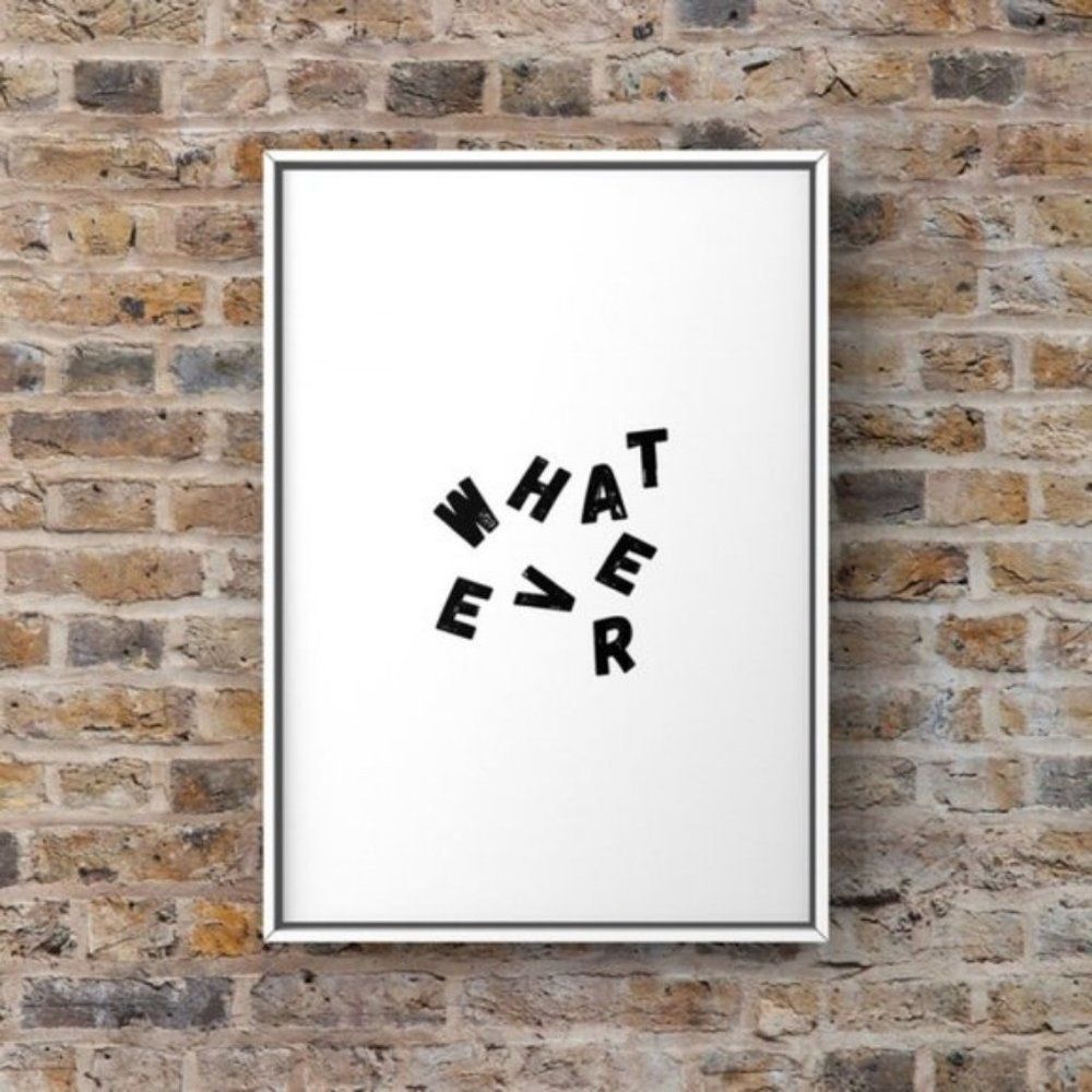 Whatever black white minimalist art print